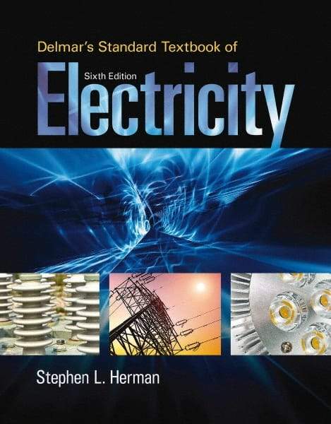 DELMAR CENGAGE Learning - Delmar's Standard Textbook of Electricity Publication, 6th Edition - by Herman, Delmar/Cengage Learning - Americas Industrial Supply