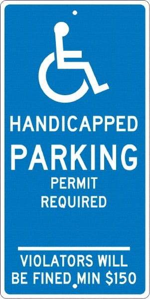 NMC - "Handicapped Parking Permit Required Violators Will Be Fined Min $150", "Handicap Symbol", 12" Wide x 24" High, Aluminum ADA Signs - 0.063" Thick, White on Blue, Rectangle, Post Mount - Americas Industrial Supply