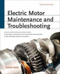 McGraw-Hill - Electric Motor Maintenance and Troubleshooting Publication, 2nd Edition - by Augie Hand, McGraw-Hill, 2011 - Americas Industrial Supply