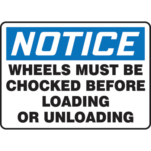 Sign, Notice Wheels Must Be Chocked Before Loading Or, 7″ × 10″, Plastic - Americas Industrial Supply