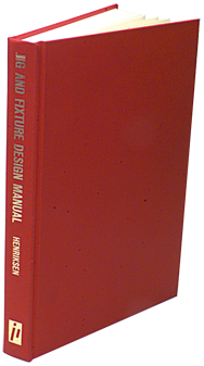 Jig and Fixture Design Manual - Reference Book - Americas Industrial Supply