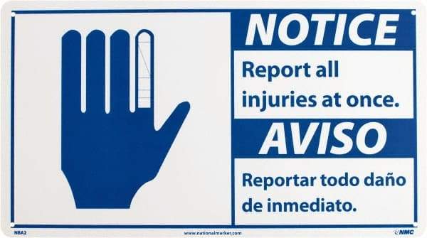 NMC - "Notice - Report All Injuries at Once", 10" Long x 18" Wide, Rigid Plastic Safety Sign - Rectangle, 0.05" Thick, Use for Inspection, Testing & Accident Data - Americas Industrial Supply