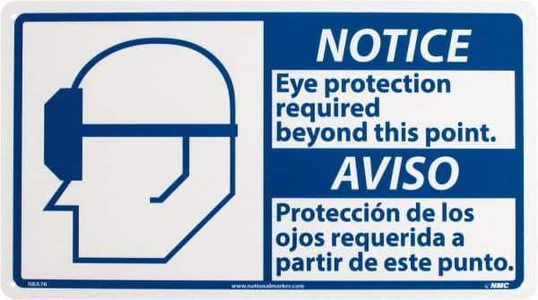 NMC - "Notice - Eye Protection Required Beyond This Point", 10" Long x 18" Wide, Rigid Plastic Safety Sign - Rectangle, 0.05" Thick, Use for Accident Prevention - Americas Industrial Supply