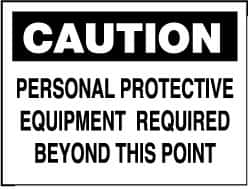 NMC - "Caution - Personal Protective Equipment Required Beyond This Point", 10" Long x 14" Wide, Rigid Plastic Safety Sign - Rectangle, 0.05" Thick, Use for Accident Prevention - Americas Industrial Supply
