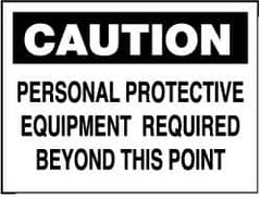 NMC - "Caution - Personal Protective Equipment Required Beyond This Point", 10" Long x 14" Wide, Rigid Plastic Safety Sign - Rectangle, 0.05" Thick, Use for Accident Prevention - Americas Industrial Supply