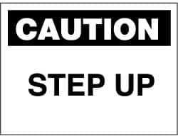 NMC - "Caution - Step Up", 10" Long x 14" Wide, Aluminum Safety Sign - Rectangle, 0.04" Thick, Use for Accident Prevention - Americas Industrial Supply