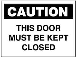 NMC - "Caution - This Door Must Be Kept Closed", 7" Long x 10" Wide, Pressure-Sensitive Vinyl Safety Sign - Rectangle, 0.004" Thick, Use for Accident Prevention - Americas Industrial Supply