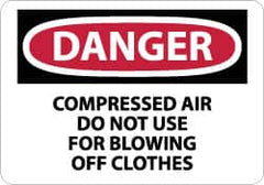 NMC - "Danger - Compressed Air - Do Not Use for Blowing off Clothes", 10" Long x 14" Wide, Aluminum Safety Sign - Rectangle, 0.04" Thick, Use for Accident Prevention - Americas Industrial Supply