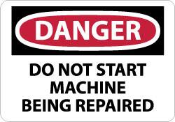 NMC - "Danger - Do Not Start Machine - Being Repaired", 10" Long x 14" Wide, Aluminum Safety Sign - Rectangle, 0.04" Thick, Use for Accident Prevention - Americas Industrial Supply