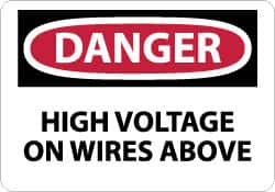 NMC - "Danger - High Voltage on Wires Above", 10" Long x 14" Wide, Aluminum Safety Sign - Rectangle, 0.04" Thick, Use for Accident Prevention - Americas Industrial Supply