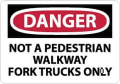 NMC - "Danger - Not A Pedestrian Walkway - Fork Trucks Only", 10" Long x 14" Wide, Rigid Plastic Safety Sign - Rectangle, 0.05" Thick, Use for Accident Prevention - Americas Industrial Supply