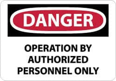 NMC - "Danger - Operation by Authorized Personnel Only", 10" Long x 14" Wide, Aluminum Safety Sign - Rectangle, 0.04" Thick, Use for Security & Admittance - Americas Industrial Supply