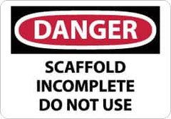 NMC - "Danger - Scaffold Incomplete - Do Not Use", 10" Long x 14" Wide, Rigid Plastic Safety Sign - Rectangle, 0.05" Thick, Use for Accident Prevention - Americas Industrial Supply