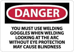 NMC - "Danger - You Must Use Welding Goggles When Welding - Looking at the Arc Without Eye Protection May Cause Blindness", 10" Long x 14" Wide, Rigid Plastic Safety Sign - Rectangle, 0.05" Thick, Use for Accident Prevention - Americas Industrial Supply