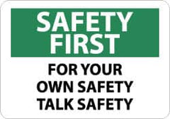NMC - "Safety First - For Your - Own Safety - Talk Safety", 10" Long x 14" Wide, Pressure-Sensitive Vinyl Safety Sign - Rectangle, 0.004" Thick, Use for Accident Prevention - Americas Industrial Supply