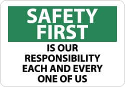NMC - "Safety First Is Our Responsibility - Each and Every One of Us", 10" Long x 14" Wide, Pressure-Sensitive Vinyl Safety Sign - Rectangle, 0.004" Thick, Use for Accident Prevention - Americas Industrial Supply