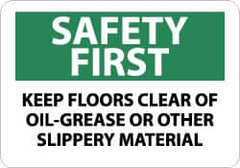 NMC - "Safety First - Keep Floors Clear of Oil-Grease or Other Slippery Material", 10" Long x 14" Wide, Pressure-Sensitive Vinyl Safety Sign - Rectangle, 0.004" Thick, Use for Accident Prevention - Americas Industrial Supply