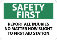 NMC - "Safety First - Report All Injuries No Matter How Slight to First Aid Station", 10" Long x 14" Wide, Pressure-Sensitive Vinyl Safety Sign - Rectangle, 0.004" Thick, Use for First Aid - Americas Industrial Supply