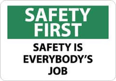 NMC - "Safety First - Safety Is Everybody's Job", 10" Long x 14" Wide, Aluminum Safety Sign - Rectangle, 0.04" Thick, Use for Accident Prevention - Americas Industrial Supply