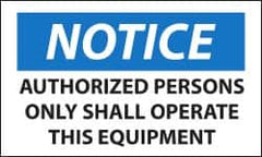 NMC - Accident Prevention Label, Header: NOTICE - Legend: Notice - Authorized Persons Only Shall Operate This Equipment, English, Black, Blue & White, 5" Long x 3" High, Sign Muscle Finish - Americas Industrial Supply
