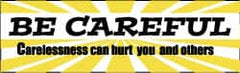 NMC - Be Careful - Carelessness Can Hurt You and Others, 120 Inch Long x 36 Inch High, Safety Banner - Polyethylene, English, Printed on 1 Side - Americas Industrial Supply