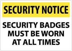 NMC - "Security Notice - Security Badges Must Be Worn at All Times", 14" Long x 20" Wide, Rigid Plastic Safety Sign - Rectangle, 0.05" Thick, Use for Security & Admittance - Americas Industrial Supply