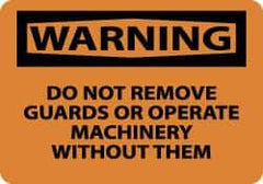 NMC - "Warning - Do Not Remove Guards or Operate Machinery without Them", 10" Long x 14" Wide, Aluminum Safety Sign - Rectangle, 0.04" Thick, Use for Accident Prevention - Americas Industrial Supply