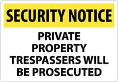 NMC - "Security Notice - Private Property - Trespassers Will Be Prosecuted", 14" Long x 20" Wide, Aluminum Safety Sign - Rectangle, 0.04" Thick, Use for Security & Admittance - Americas Industrial Supply