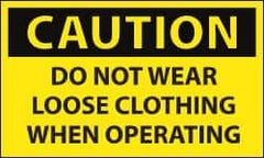 NMC - Accident Prevention Label, Header: CAUTION - Legend: Caution - Do Not Wear Loose Clothing When Operating, English, Black & Yellow, 5" Long x 3" High, Sign Muscle Finish - Americas Industrial Supply