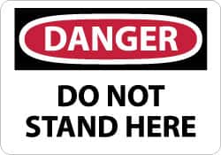 NMC - "Danger - Do Not Stand Here", 10" Long x 14" Wide, Pressure-Sensitive Vinyl Safety Sign - Rectangle, 0.004" Thick, Use for Accident Prevention - Americas Industrial Supply