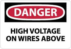 NMC - "Danger - High Voltage on Wires Above", 10" Long x 14" Wide, Pressure-Sensitive Vinyl Safety Sign - Rectangle, 0.004" Thick, Use for Accident Prevention - Americas Industrial Supply