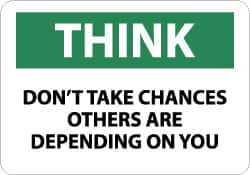 NMC - "Think - Don't Take Chances - Others Are Depending on You", 10" Long x 14" Wide, Aluminum Safety Sign - Rectangle, 0.04" Thick, Use for Accident Prevention - Americas Industrial Supply