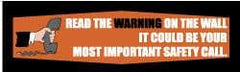 NMC - Read the Warning on the Wall - It Could Be Your Most Important Safety Call, 120 Inch Long x 36 Inch High, Safety Banner with Graphic - Graphic Shows Figures Cleaning, Polyethylene, English, Printed on 1 Side - Americas Industrial Supply
