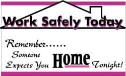 NMC - Work Safely Today - Remember Someone Expects You Home Tonight!, 60 Inch Long x 36 Inch High, Safety Banner - Polyethylene, English, Printed on 1 Side - Americas Industrial Supply