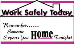 NMC - Work Safely Today - Remember Someone Expects You Home Tonight!, 60 Inch Long x 36 Inch High, Safety Banner - Polyethylene, English, Printed on 1 Side - Americas Industrial Supply