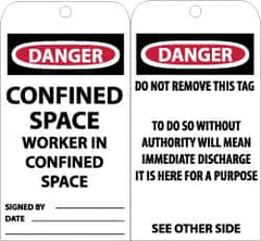 NMC - 3" High x 6" Long, DANGER - CONFINED SPACE-WORKER IN CONFINED SPACE, English Safety & Facility Accident Prevention Tag - Tag Header: Danger, 2 Sides, Black, Red & White Unrippable Vinyl - Americas Industrial Supply