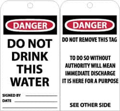 NMC - 3" High x 6" Long, DANGER - DO NOT DRINK THIS WATER, English Safety & Facility Accident Prevention Tag - Tag Header: Danger, 2 Sides, Black, Red & White Unrippable Vinyl - Americas Industrial Supply