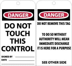 NMC - 3" High x 6" Long, DANGER - DO NOT TOUCH THIS CONTROL, English Safety & Facility Accident Prevention Tag - Tag Header: Danger, 2 Sides, Black, Red & White Unrippable Vinyl - Americas Industrial Supply