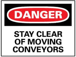 NMC - "Danger - Stay Clear of Moving Conveyors", 7" Long x 10" Wide, Pressure-Sensitive Vinyl Safety Sign - Rectangle, 0.004" Thick, Use for Accident Prevention - Americas Industrial Supply