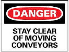 NMC - "Danger - Stay Clear of Moving Conveyors", 7" Long x 10" Wide, Rigid Plastic Safety Sign - Rectangle, 0.05" Thick, Use for Accident Prevention - Americas Industrial Supply