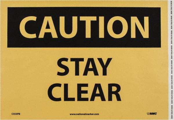 NMC - "Caution - Stay Clear", 10" Long x 14" Wide, Pressure-Sensitive Vinyl Safety Sign - Rectangle, 0.004" Thick, Use for Accident Prevention - Americas Industrial Supply