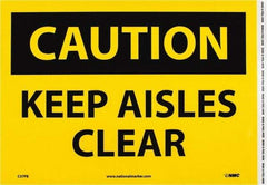 NMC - "Caution - Keep Aisles Clear", 10" Long x 14" Wide, Pressure-Sensitive Vinyl Safety Sign - Rectangle, 0.004" Thick, Use for Accident Prevention - Americas Industrial Supply