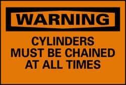 NMC - "Warning - Cylinders Must Be Chained at All Times", 10" Long x 14" Wide, Fiberglass Safety Sign - Rectangle, 0.095" Thick, Use for Accident Prevention - Americas Industrial Supply