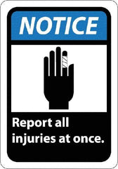 NMC - "Notice - Report All Injuries at Once", 10" Long x 7" Wide, Pressure-Sensitive Vinyl Safety Sign - Rectangle, 0.004" Thick, Use for Inspection, Testing & Accident Data - Americas Industrial Supply