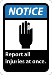 NMC - "Notice - Report All Injuries at Once", 10" Long x 7" Wide, Rigid Plastic Safety Sign - Rectangle, 0.05" Thick, Use for Inspection, Testing & Accident Data - Americas Industrial Supply