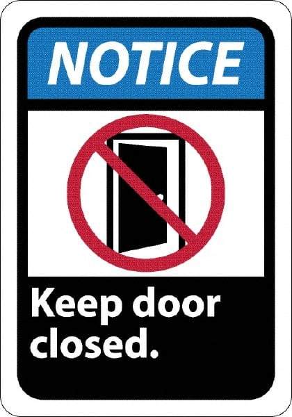 NMC - "Notice - Keep Door Closed", 10" Long x 7" Wide, Rigid Plastic Safety Sign - Rectangle, 0.05" Thick, Use for Security & Admittance - Americas Industrial Supply