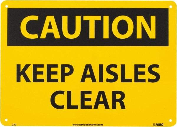 NMC - "Caution - Keep Aisles Clear", 10" Long x 14" Wide, Aluminum Safety Sign - Rectangle, 0.04" Thick, Use for Accident Prevention - Americas Industrial Supply