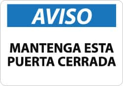 NMC - "Aviso - Mantenga Esta Puerta Cerrada", 10" Long x 14" Wide, Aluminum Safety Sign - Rectangle, 0.04" Thick, Use for Workplace/Safety - Americas Industrial Supply