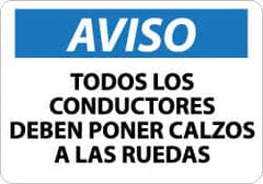 NMC - "Aviso - Todos los Conductores Deben Poner Calzos A Las Ruedas", 10" Long x 14" Wide, Aluminum Safety Sign - Rectangle, 0.04" Thick, Use for Workplace/Safety - Americas Industrial Supply