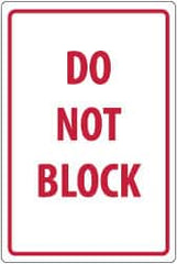 NMC - "Do Not Block", 18" Long x 12" Wide, Rigid Plastic Safety Sign - Rectangle, 0.05" Thick, Use for Security & Admittance - Americas Industrial Supply